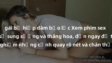 gái bị hiếp dâm bạo lực Xem phim sex HD: Đỉnh cao của sự sung sướng và thăng hoa, đến ngay để trải nghiệm những cảnh quay rõ nét và chân thực nhất. Hãy cùng khám phá!