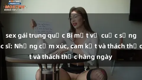 sex gái trung quốc Bí mật về cuộc sống sex của bác sĩ: Những cảm xúc, cam kết và thách thức hàng ngày