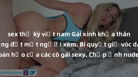 sex thư ký việt nam Gái xinh khỏa thân khoe dáng nóng bỏng đốt mắt người xem. Bí quyết giữ vóc dáng hoàn hảo của các cô gái sexy. Chụp ảnh nude tự tin không sợ lộ hàng.