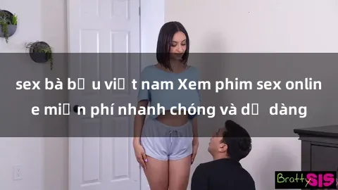 sex bà bầu việt nam Xem phim sex online miễn phí nhanh chóng và dễ dàng