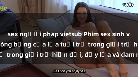 sex người pháp vietsub Phim sex sinh viên: Câu chuyện nóng bỏng của lứa tuổi trẻ trong giới trẻ hiện đại, đầy lửa và đam mê