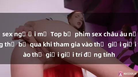 sex người mỹ Top bộ phim sex châu âu nổi tiếng không thể bỏ qua khi tham gia vào thế giới giải trí đồng tính