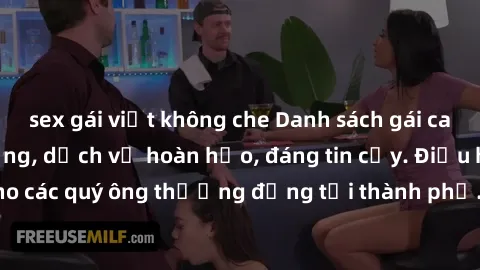 sex gái việt không che Danh sách gái call girl vip chất lượng, dịch vụ hoàn hảo, đáng tin cậy. Điều hấp dẫn cho các quý ông thượng đẳng tại thành phố. Hãy nhấc máy và đặt lịch ngay!