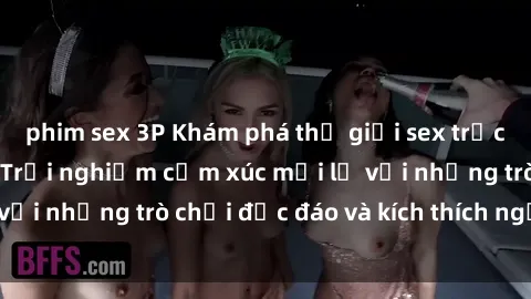 phim sex 3P Khám phá thế giới sex trực tuyến: Hơn tuổi? Trải nghiệm cảm xúc mới lạ với những trò chơi độc đáo và kích thích người lớn