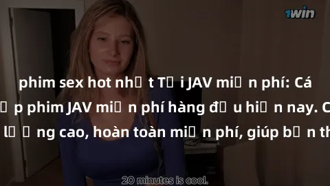 phim sex hot nhất Tải JAV miễn phí: Các trang web cung cấp phim JAV miễn phí hàng đầu hiện nay. Các tác phẩm chất lượng cao, hoàn toàn miễn phí, giúp bạn thỏa mãn niềm đam mê mà không tốn kém.