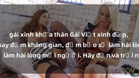 gái xinh khỏa thân Gái Việt xinh đẹp, nồng nàn làm tình say đắm không gian, đảm bảo sẽ làm hài lòng mọi người. Hãy đến và trải nghiệm ngay!